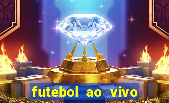 futebol ao vivo hoje futemax